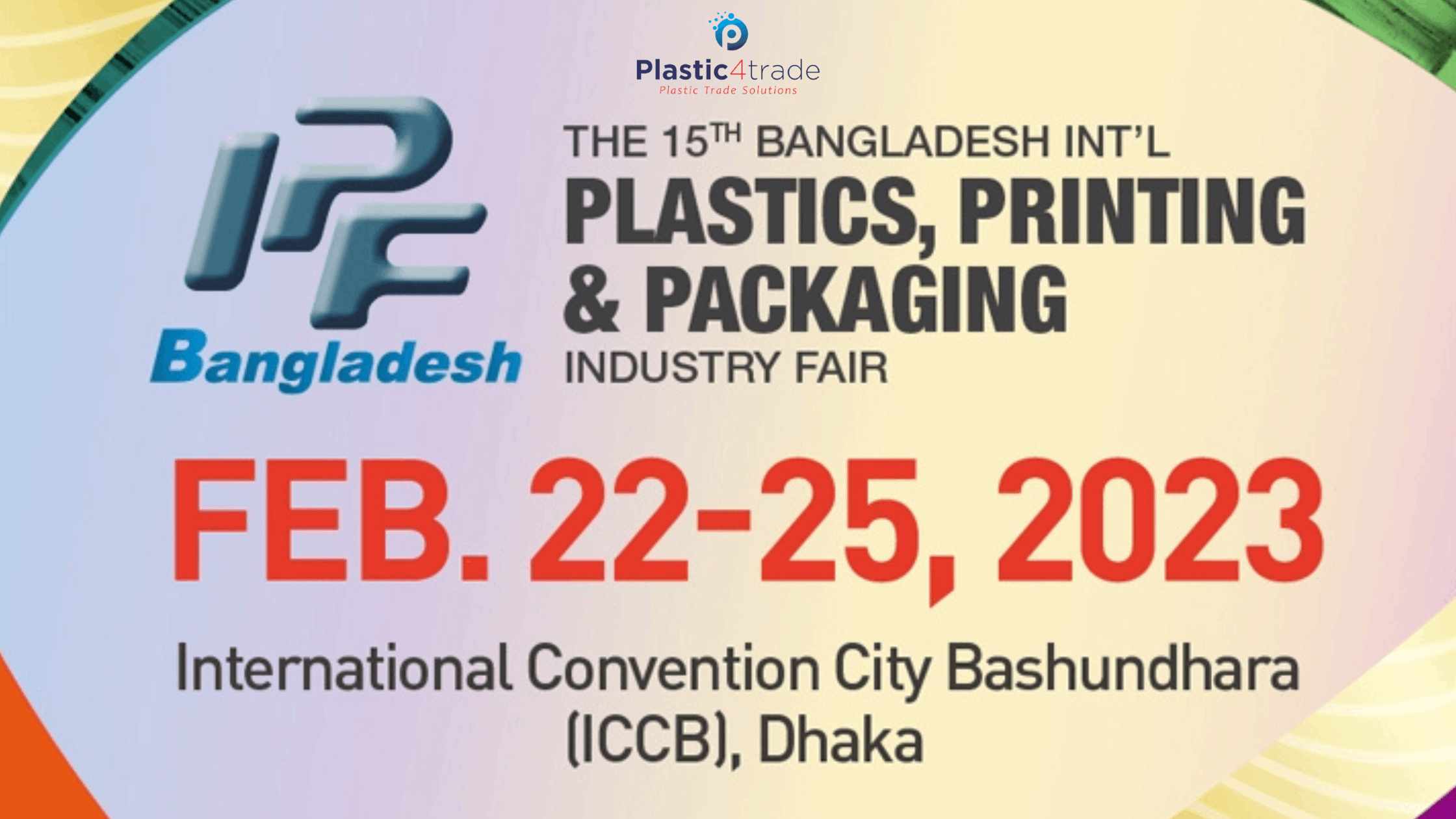IPF Bangladesh 2023 Plastics, Printing and Packaging Exhibition Plastic4trade