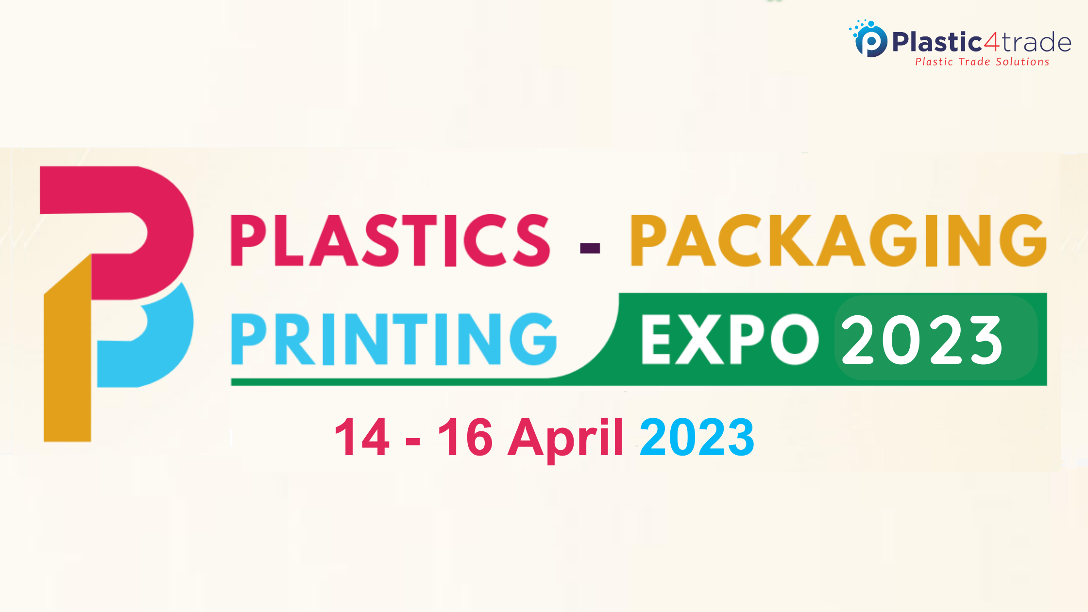 P3 Plastics, Packaging and Printing Exhibition 2023 Plastic4trade
