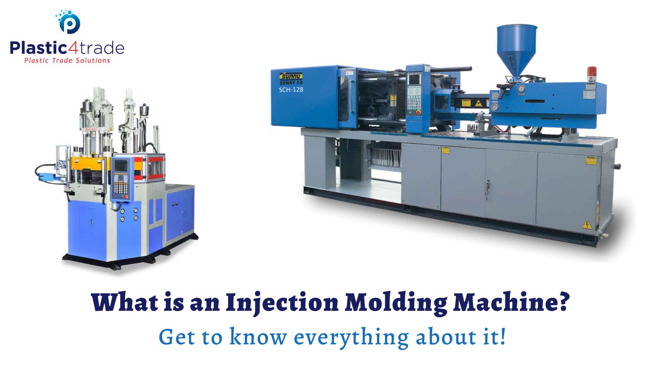 What is an Injection Molding Machine? Get to know everything about it! Plastic4trade